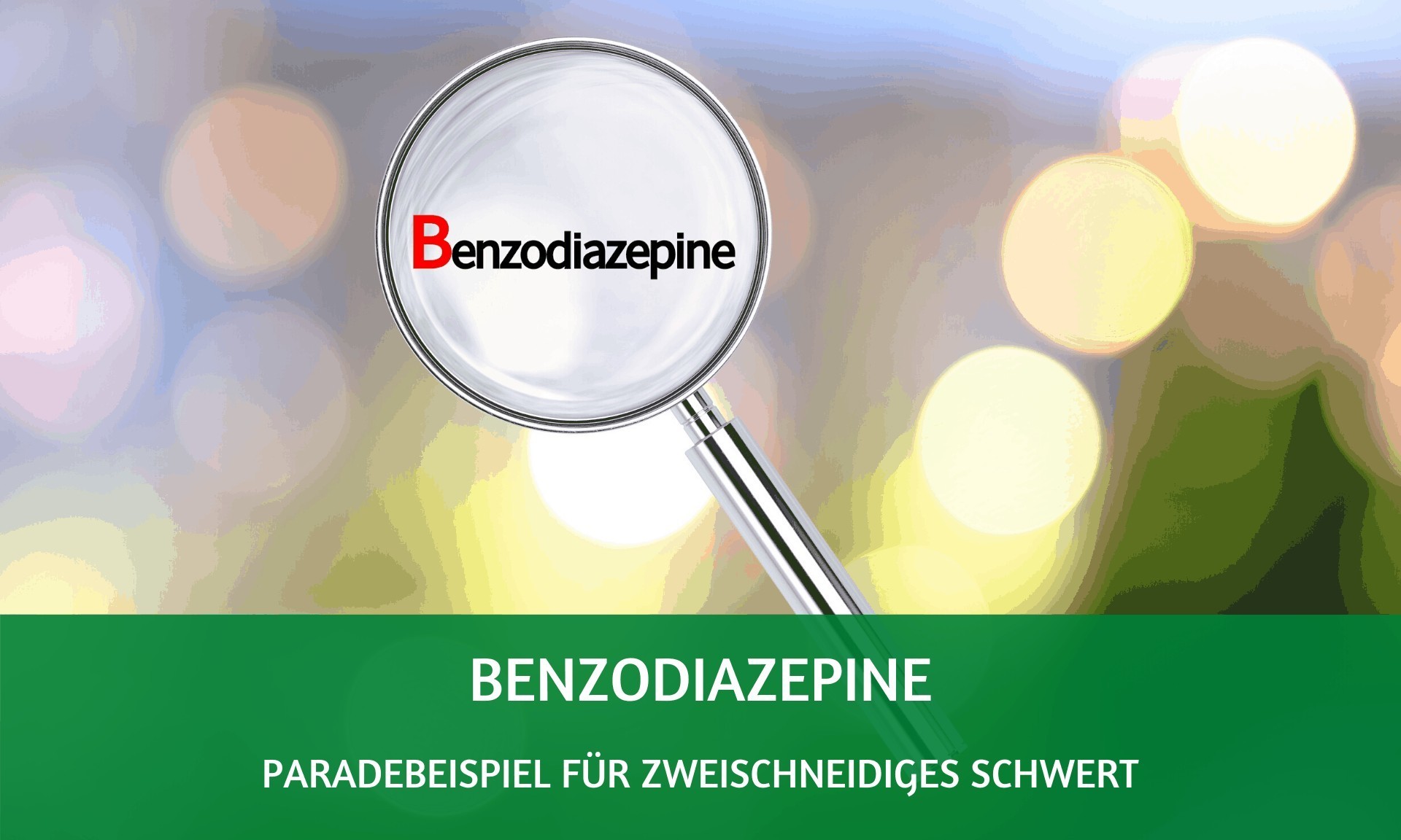 Benzodiazepine: Paradebeispiel für zweischneidiges Schwert