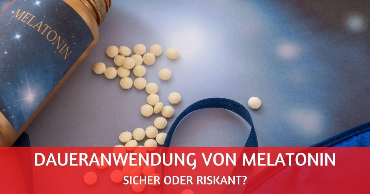 Melatonin Daueranwendung: sicher oder riskant?
