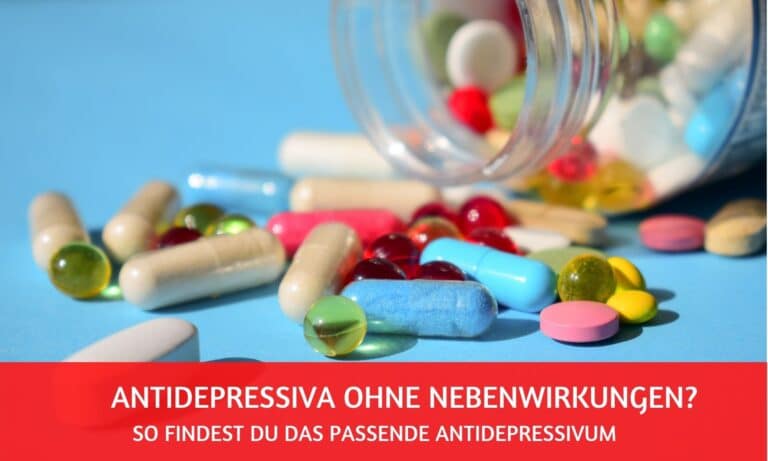 Antidepressiva ohne Nebenwirkungen: warum es die leider nicht gibt und was Du dennoch tun kannst