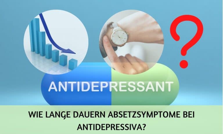 Wie lange dauern Absetzsymptome bei Antidepressiva?