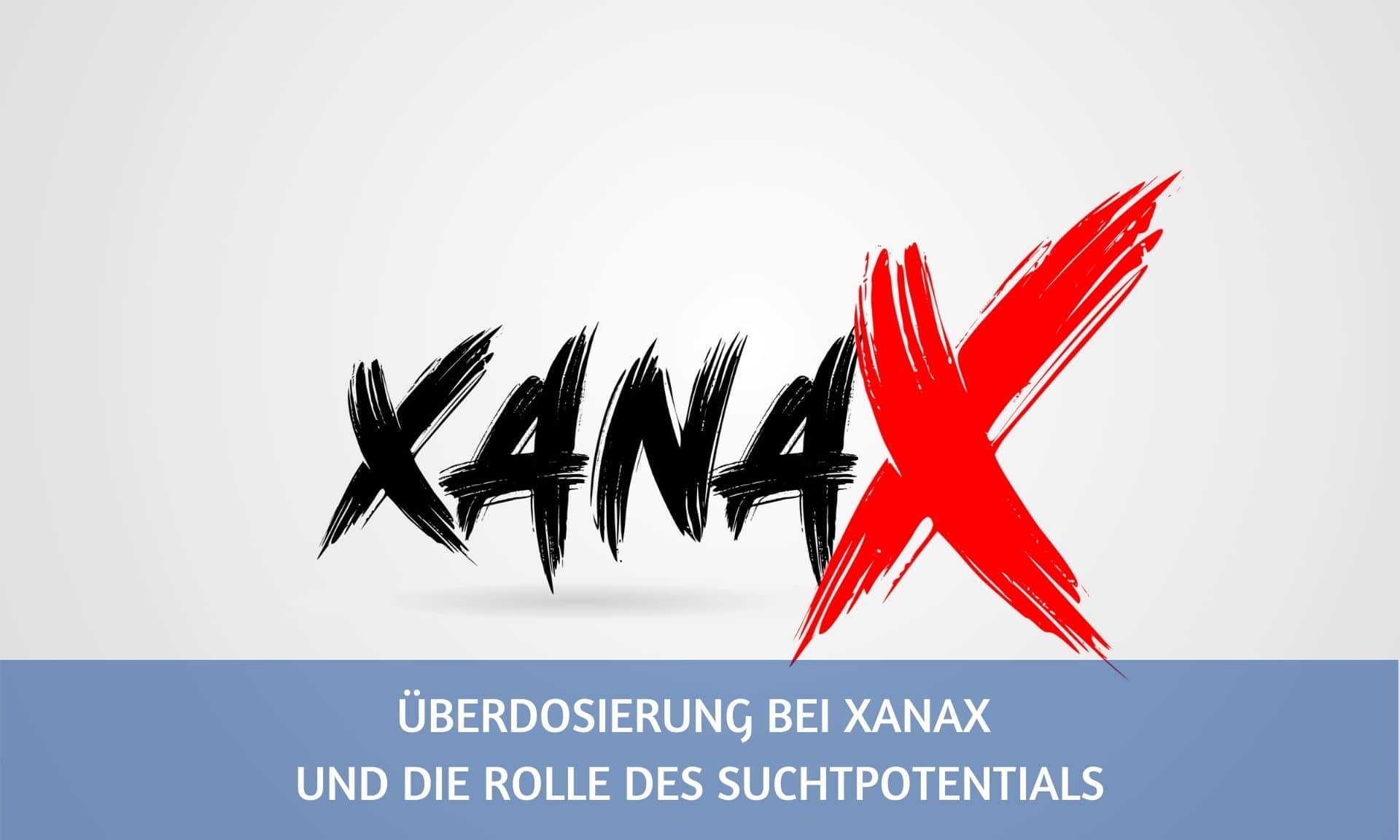 Xanax Sucht und Ueberdosis