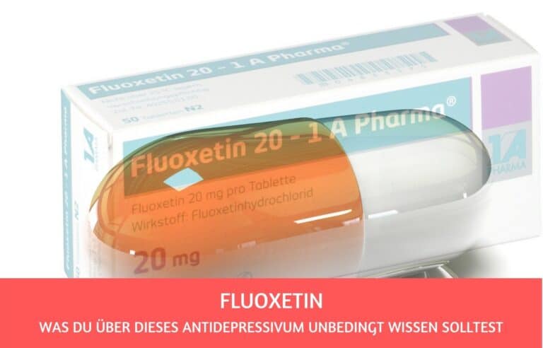 Fluoxetin: Erfahrungen und was du noch wissen solltest