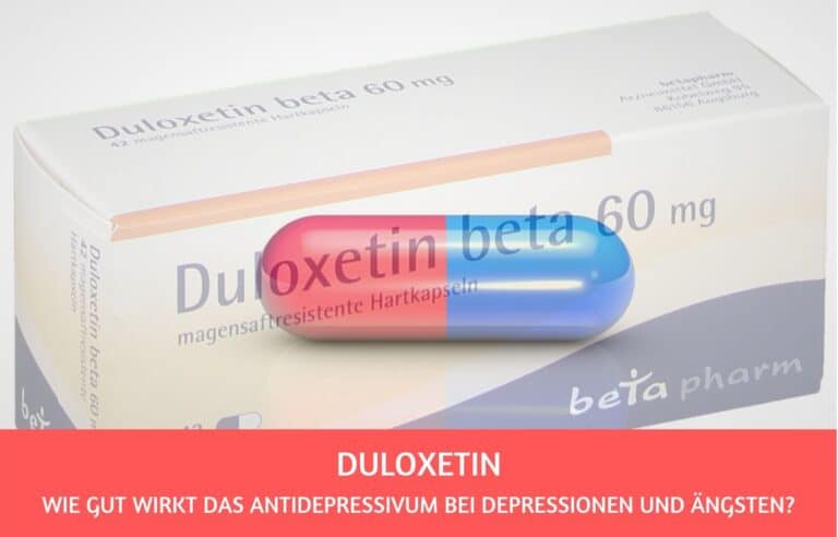 Duloxetin bei Depressionen, Angststörungen & Co