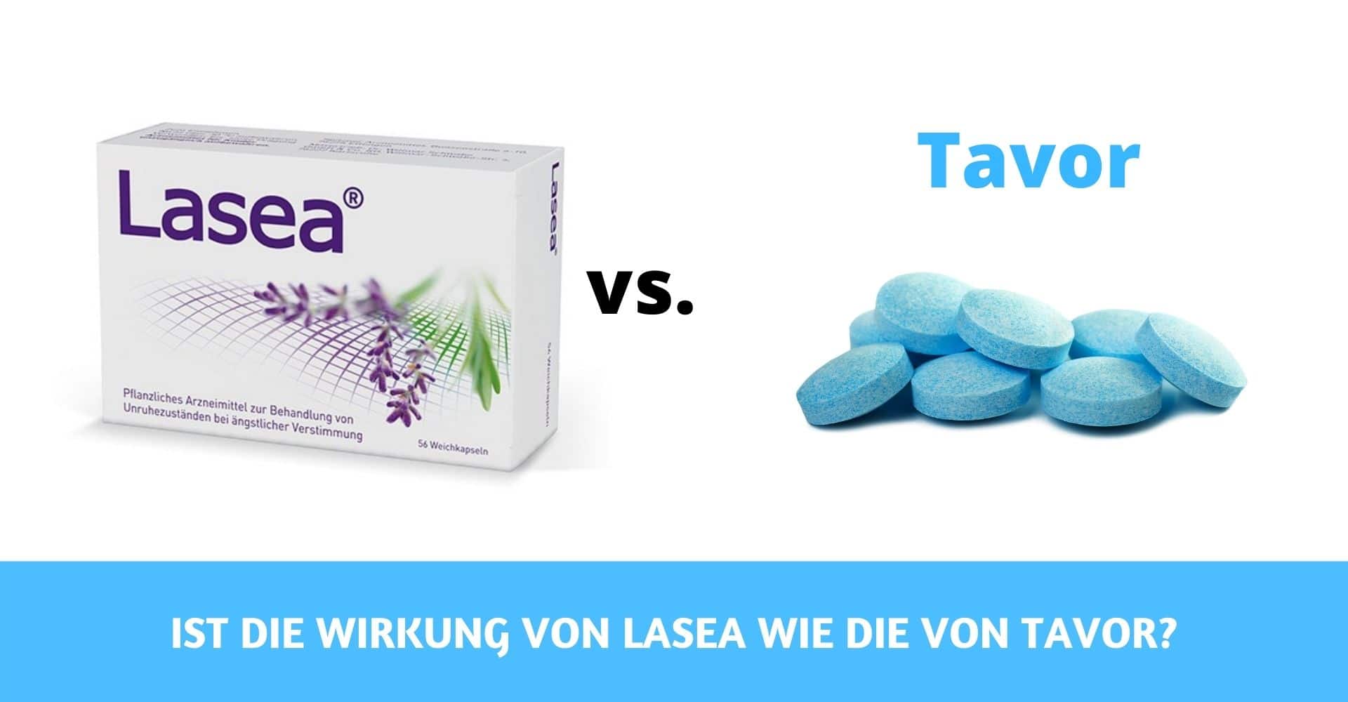 Ist die Wirkung von Lasea wie die von Tavor?