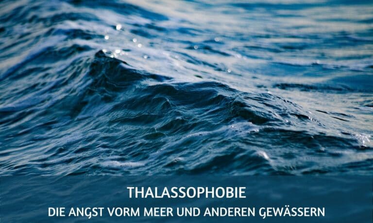 Thalassophobie: die Angst vor dem Meer und Gewässern