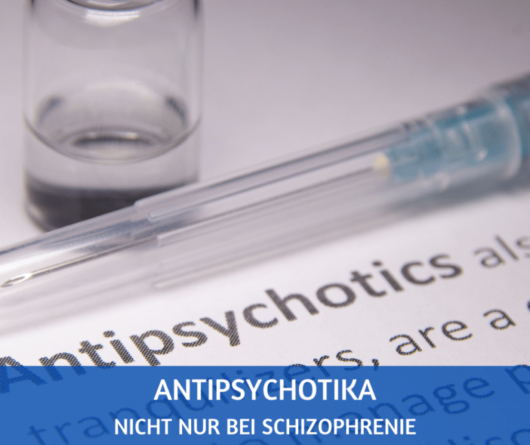 Antipsychotika: nicht nur bei Schizophrenie