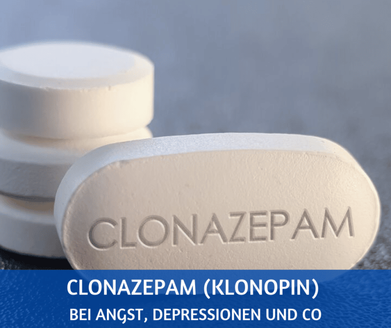 Clonazepam (Klonopin) bei Angst, Depressionen und Co