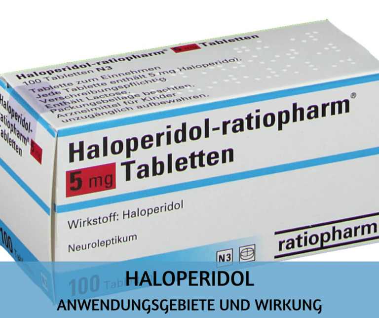 Haloperidol: Anwendungsgebiete und Wirkung