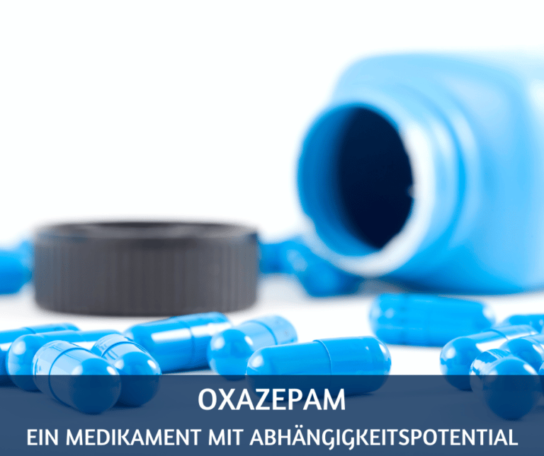 Oxazepam: ein Medikament mit Abhängigkeitspotential