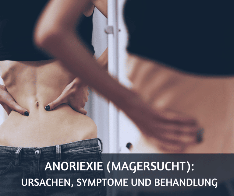 Anorexie (Magersucht): Ursachen, Symptome und Behandlung