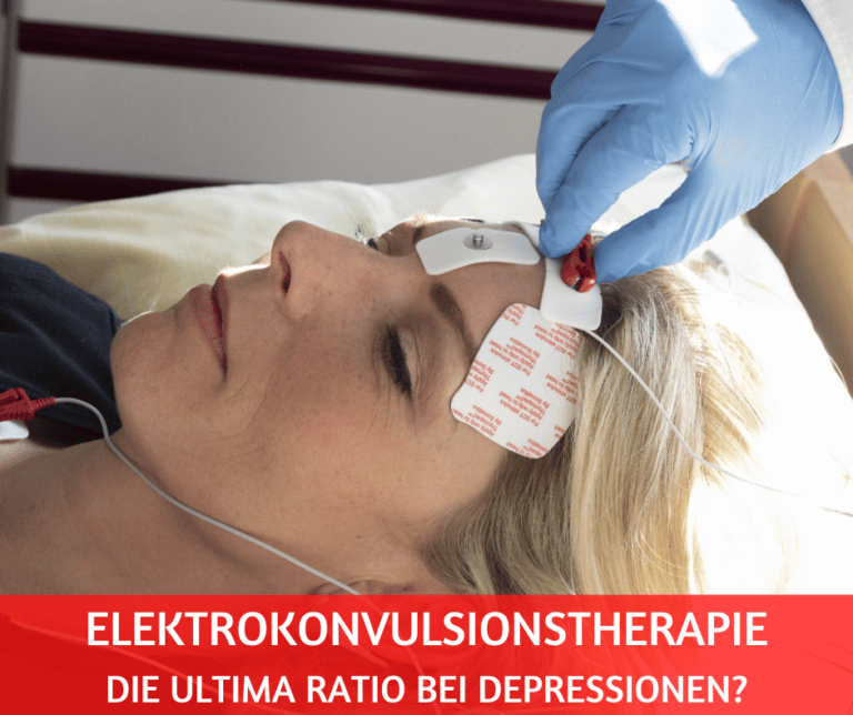 Elektrokonvulsionstherapie: die Ultima Ratio der Therapien?
