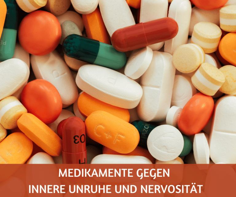 Medikamente gegen innere Unruhe und Nervosität