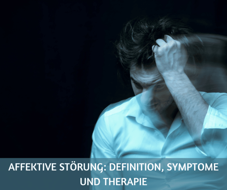 Affektive Störung: Definition, Symptome und Therapie