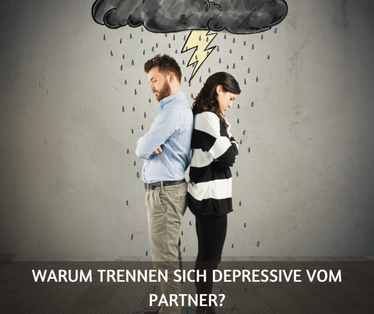 Warum trennen sich depressive vom Partner?