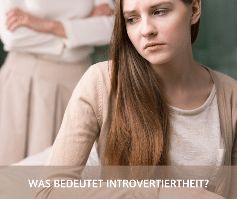 Was bedeutet Introvertiertheit?