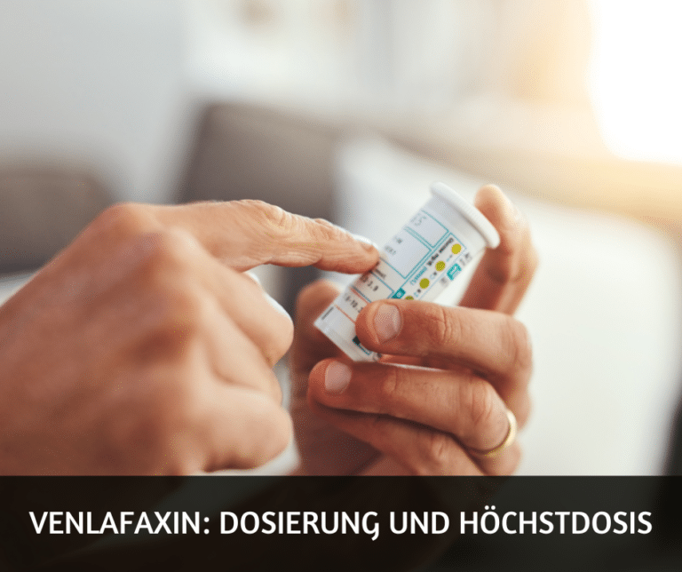 Venlafaxin: Dosierung und Höchstdosis