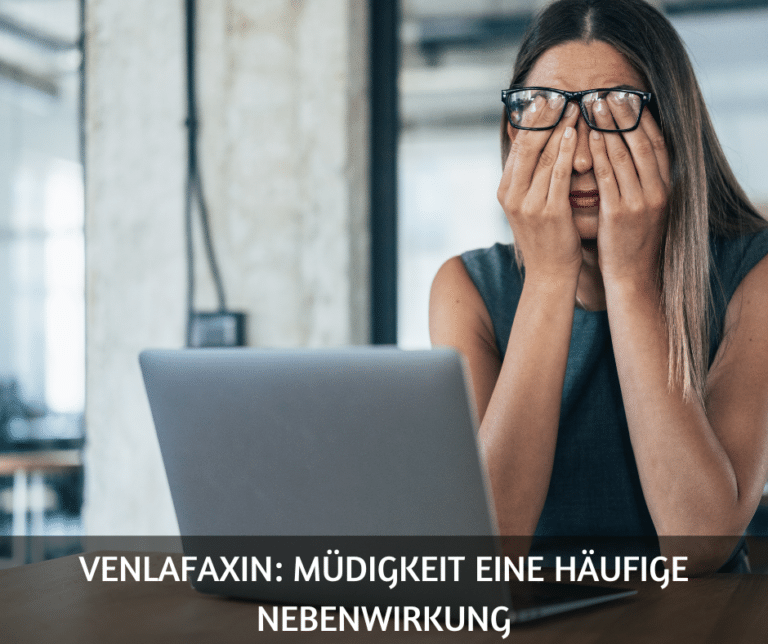 Venlafaxin: Müdigkeit eine häufige Nebenwirkung
