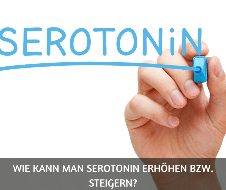 Wie kann man Serotonin erhöhen bzw. steigern?