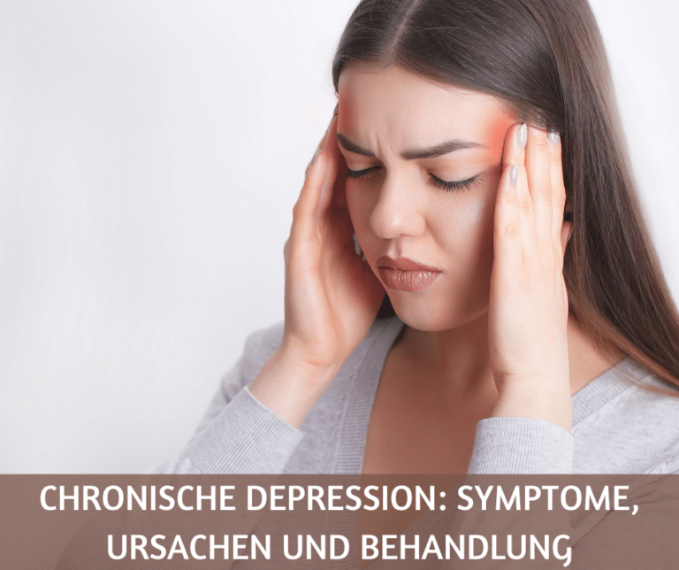 Chronische Depression: Symptome, Ursachen und Behandlung