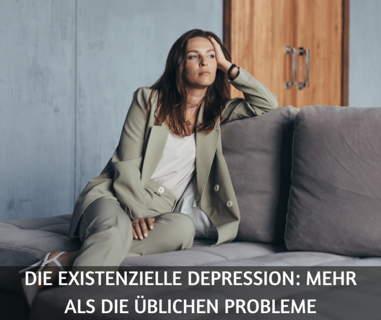 Die Existenzielle Depression: mehr als die üblichen Probleme