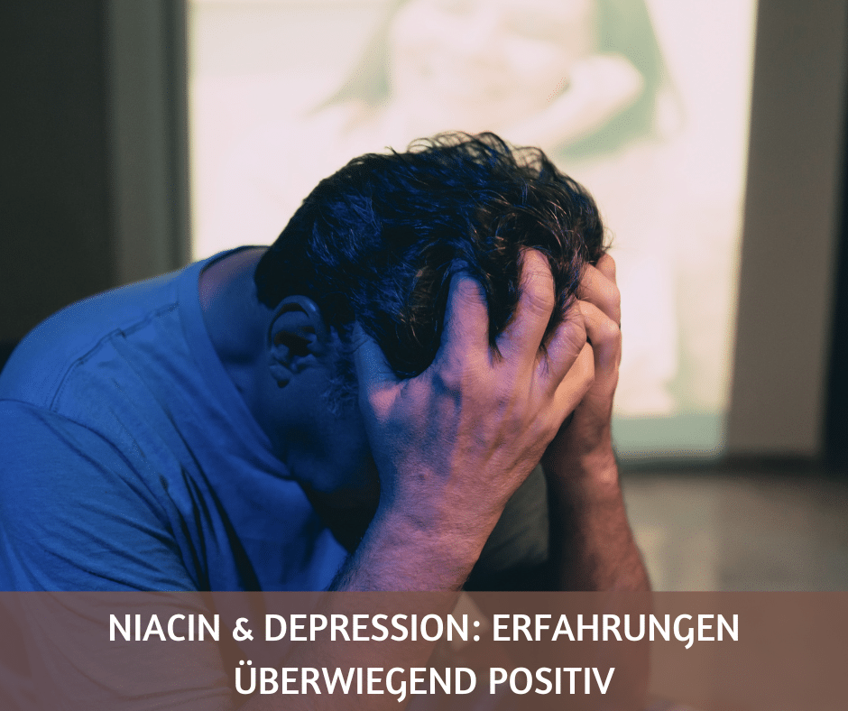 Niacin & Depression Erfahrungen überwiegend positiv